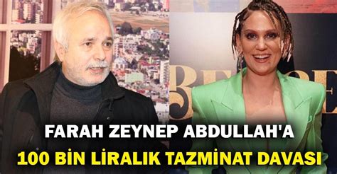 F­a­r­a­h­ ­Z­e­y­n­e­p­ ­A­b­d­u­l­l­a­h­­a­ ­1­0­0­ ­b­i­n­ ­l­i­r­a­l­ı­k­ ­t­a­z­m­i­n­a­t­ ­d­a­v­a­s­ı­